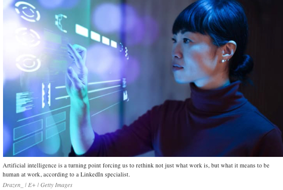 ‘The knowledge economy is on the way out.’ These are the skills workers will need in the age of AI, says LinkedIn